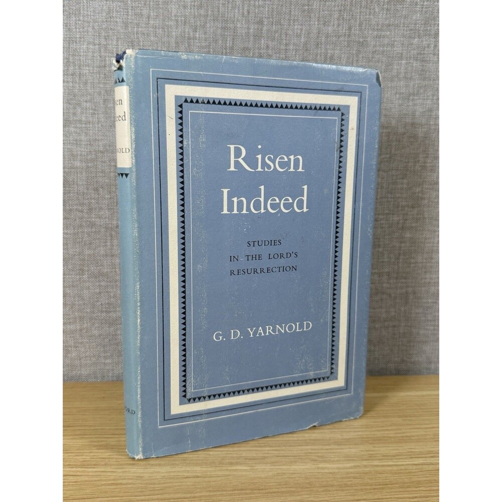 G D Yarnold / RISEN INDEED Studies in the Lord's Resurrection 1st Edition 1959